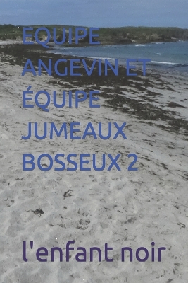 Book cover for Equipe Angevin Et Équipe Jumeaux Bosseux 2