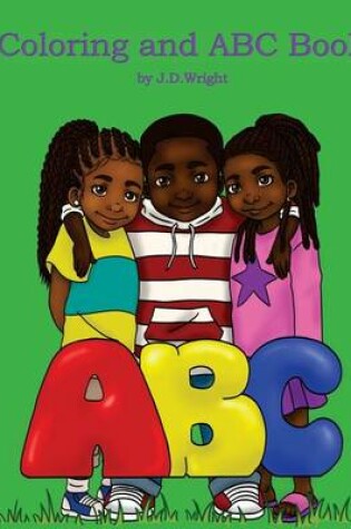 Cover of Coloring and ABC Book by J.D.Wright