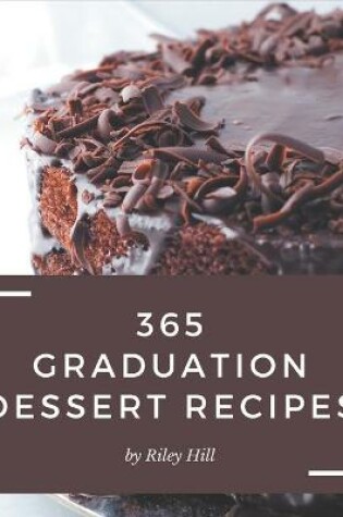 Cover of 365 Graduation Dessert Recipes