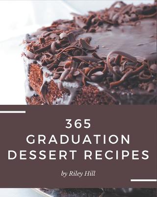 Book cover for 365 Graduation Dessert Recipes