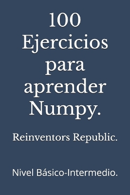 Book cover for 100 Ejercicios para aprender Numpy.