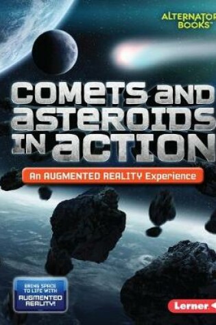 Cover of Comets and Asteroids in Action (an Augmented Reality Experience)