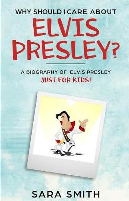 Book cover for Why Should I Care About Elvis Presley?