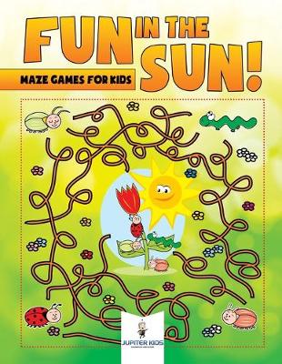 Book cover for Fun in the Sun! Maze Games for Kids