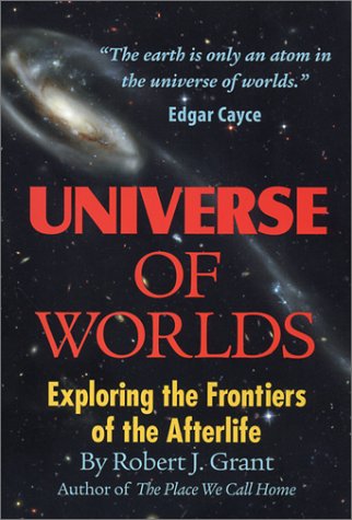 Book cover for Universe of Worlds: Exploring the Frontiers of the Afterlife