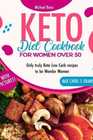 Cover of Keto Diet Cookbook For Women Over 50 Vip Edition
