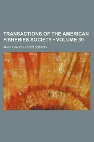 Cover of Transactions of the American Fisheries Society (Volume 39)