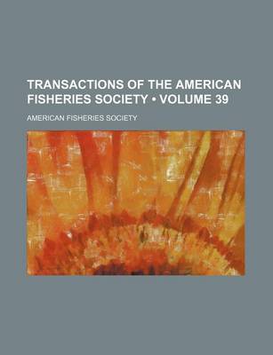 Book cover for Transactions of the American Fisheries Society (Volume 39)