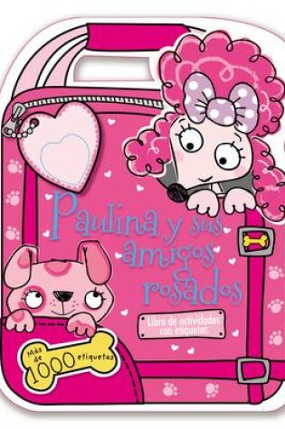 Cover of Paulina y sus amigos rosados - Libro de actividades