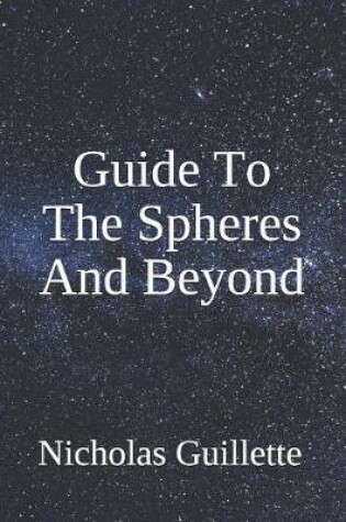 Cover of Guide To The Spheres And Beyond