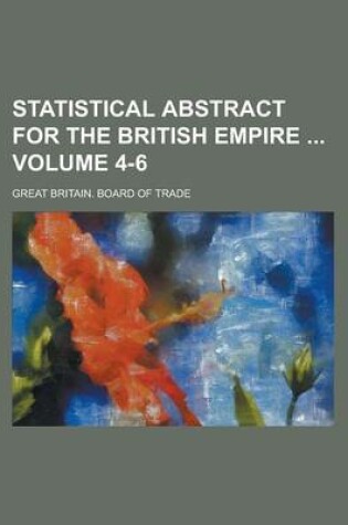 Cover of Statistical Abstract for the British Empire Volume 4-6