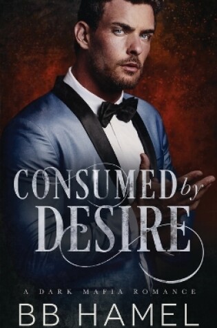 Cover of Consumed by Desire