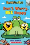 Book cover for Don't Worry, Bee Happy: An Acorn Book