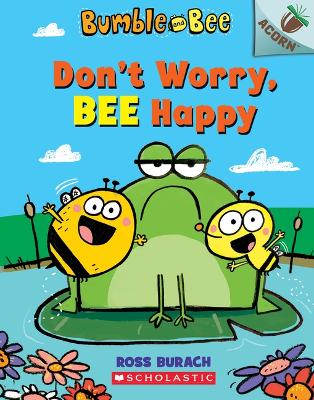 Cover of Don't Worry, Bee Happy: An Acorn Book (Bumble and Bee #1)