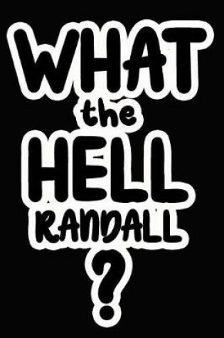 Cover of What the Hell Randall?