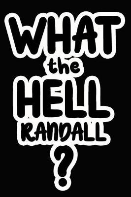 Book cover for What the Hell Randall?