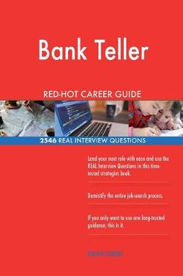 Book cover for Bank Teller RED-HOT Career Guide; 2546 REAL Interview Questions