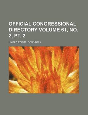 Book cover for Official Congressional Directory Volume 61, No. 2, PT. 2