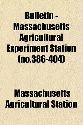 Book cover for Bulletin - Massachusetts Agricultural Experiment Station (No.386-404)