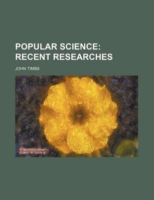 Book cover for Popular Science; Recent Researches