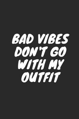 Book cover for Bad Vibes Don't Go with My Outfit