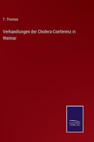 Cover of Verhandlungen der Cholera-Conferenz in Weimar