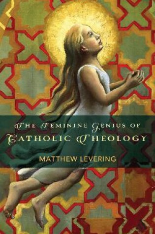 Cover of The Feminine Genius of Catholic Theology