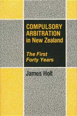 Cover of Compulsory Arbitration in New Zealand