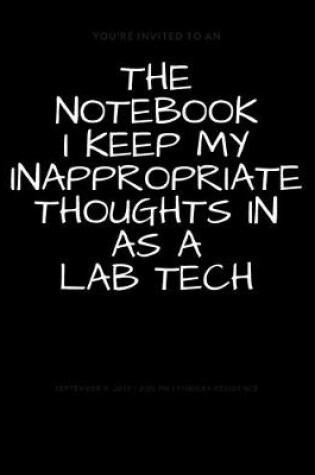 Cover of The Notebook I Keep My Inappropriate Thoughts In As A Lab Tech