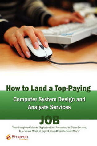 Cover of How to Land a Top-Paying Computer System Design and Analysts Services Job