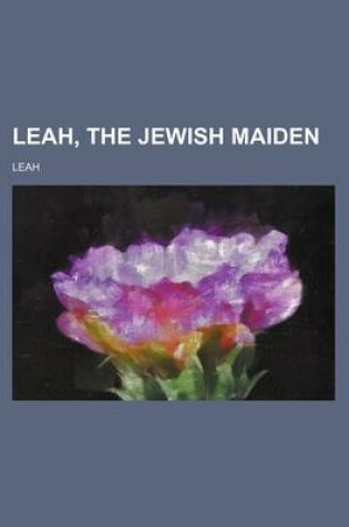 Cover of Leah, the Jewish Maiden