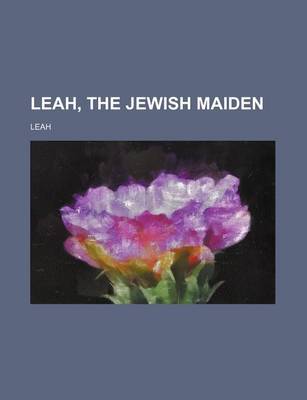 Book cover for Leah, the Jewish Maiden