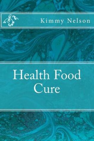 Cover of Health Food Cure