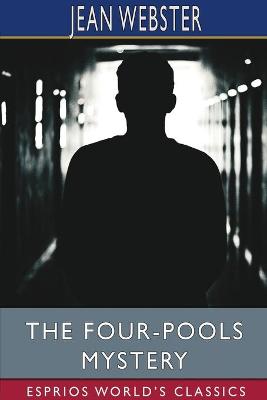 Book cover for The Four-Pools Mystery (Esprios Classics)