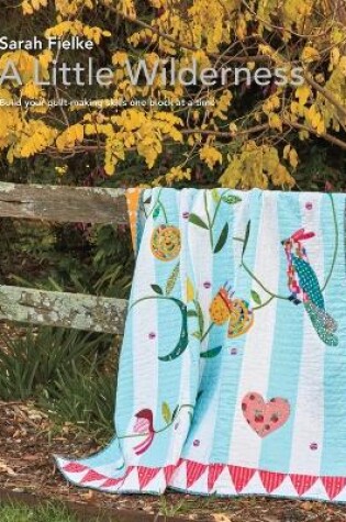 Cover of A Little Wilderness Quilt Pattern and Instructional Videos