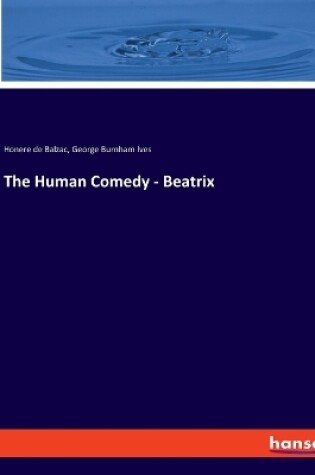 Cover of The Human Comedy - Beatrix