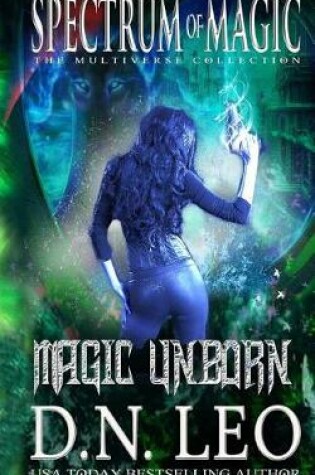 Cover of Magic Unborn - Spectrum of Magic - Book 4