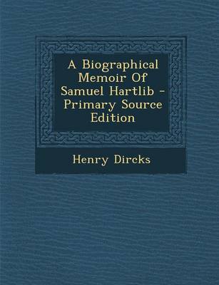 Book cover for A Biographical Memoir of Samuel Hartlib - Primary Source Edition