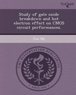 Book cover for Study of Gate Oxide Breakdown and Hot Electron Effect on CMOS Circuit Performances