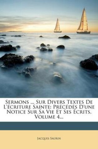 Cover of Sermons ... Sur Divers Textes De L'ecriture Sainte