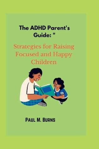 Cover of The ADHD Parent's Guide