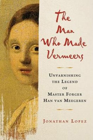 Cover of The Man Who Made Vermeers