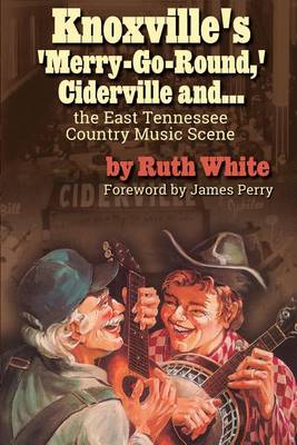 Book cover for Knoxville's 'merry-Go-Round, ' Ciderville And...