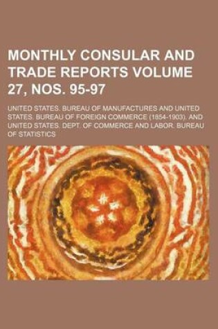 Cover of Monthly Consular and Trade Reports Volume 27, Nos. 95-97