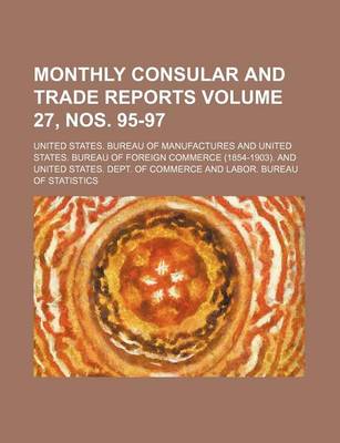 Book cover for Monthly Consular and Trade Reports Volume 27, Nos. 95-97