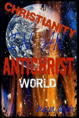 Book cover for Christianity in an Antichrist World