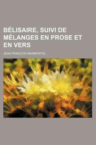 Cover of Belisaire, Suivi de Melanges En Prose Et En Vers