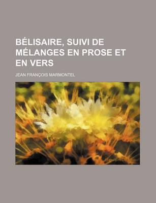 Book cover for Belisaire, Suivi de Melanges En Prose Et En Vers