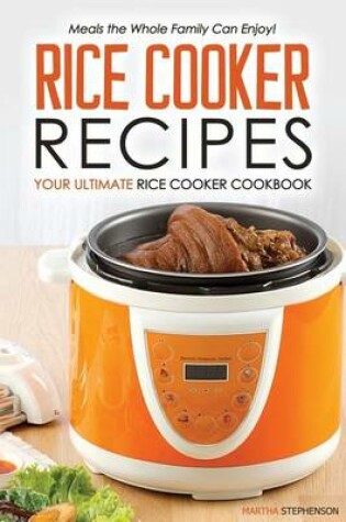 Cover of Rice Cooker Recipes - Your Ultimate Rice Cooker Cookbook
