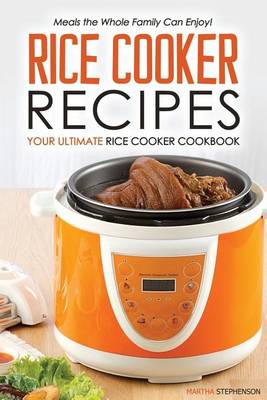 Book cover for Rice Cooker Recipes - Your Ultimate Rice Cooker Cookbook